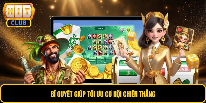 Mạt Chược Online - Trải Nghiệm Giải Trí Đỉnh Cao Tại Nhà 4 Bí quyết giúp tối ưu cơ hội chiến thắng