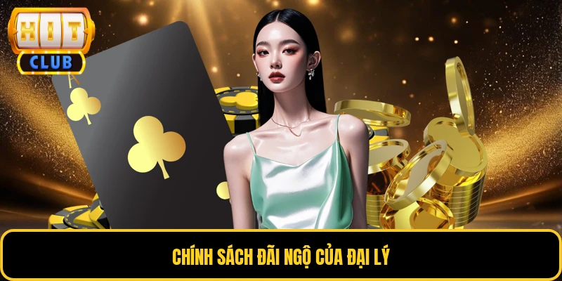 Chính sách đãi ngộ của đại lý