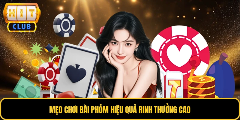 Mẹo Chơi Bài Phỏm Siêu Hiệu Qủa Từ Chuyên Gia Mới Nhất 3 Mẹo chơi bài phỏm hiệu quả rinh thưởng cao