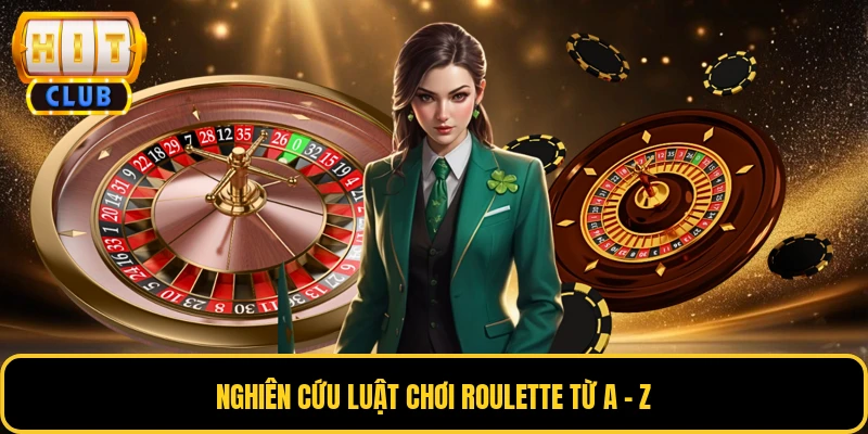 Nghiên cứu luật chơi roulette từ A - Z