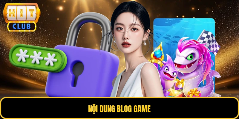 Blog Game 2 Nội dung blog game