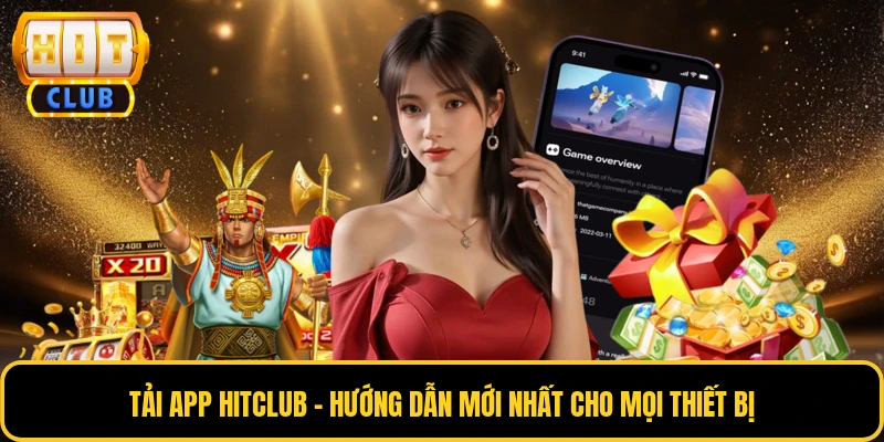 Tải App HITCLUB - Hướng Dẫn Mới Nhất Cho Mọi Thiết Bị 1 Tải App HITCLUB