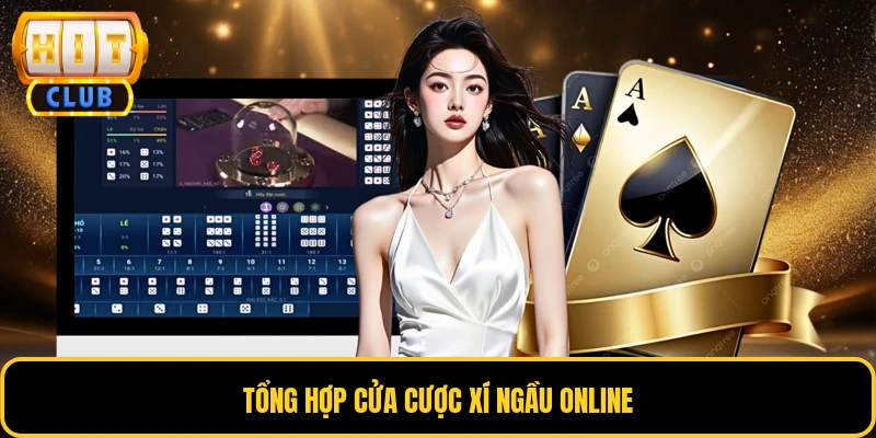 Tổng hợp cửa cược xí ngầu online