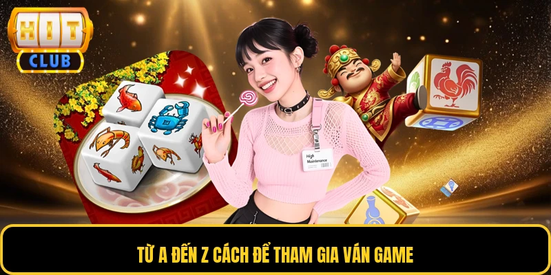 Bầu Cua HITCLUB - Game Dân Gian Giải Trí Ăn Tiền Cực Đã 3 Từ A đến Z cách để tham gia ván game
