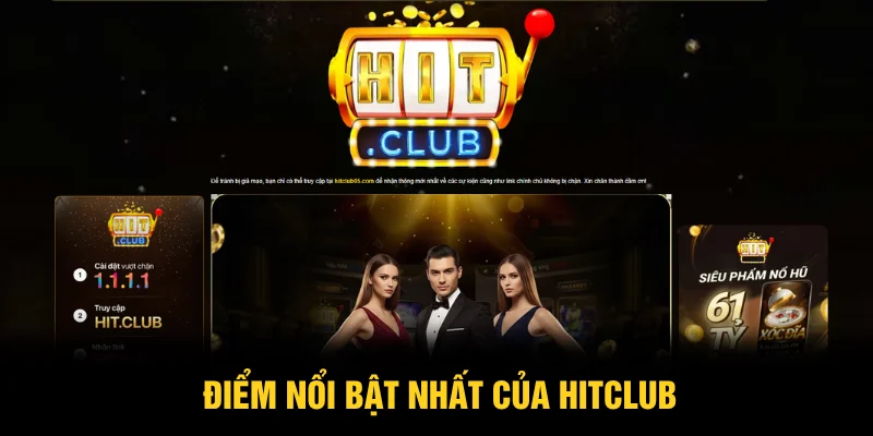 HITCLUB 15 Điểm nổi bật nhất của HITCLUB